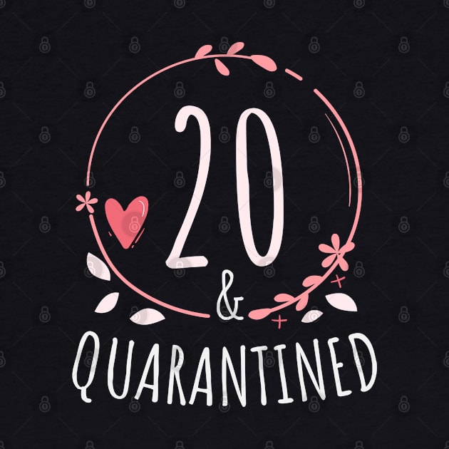 20th birthday Quarantine gift -  20 and Quarantined by heidiki.png